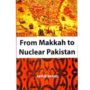 From Makkah To Nuclear Pakistan